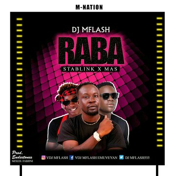 [MUSIC] Dj MFlash Feat Starblink x Mas – Raba(prod by Endeetone) 14