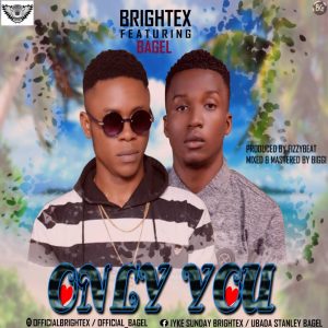 [MUSIC] Brightex ft Bagel – “Only You” 3