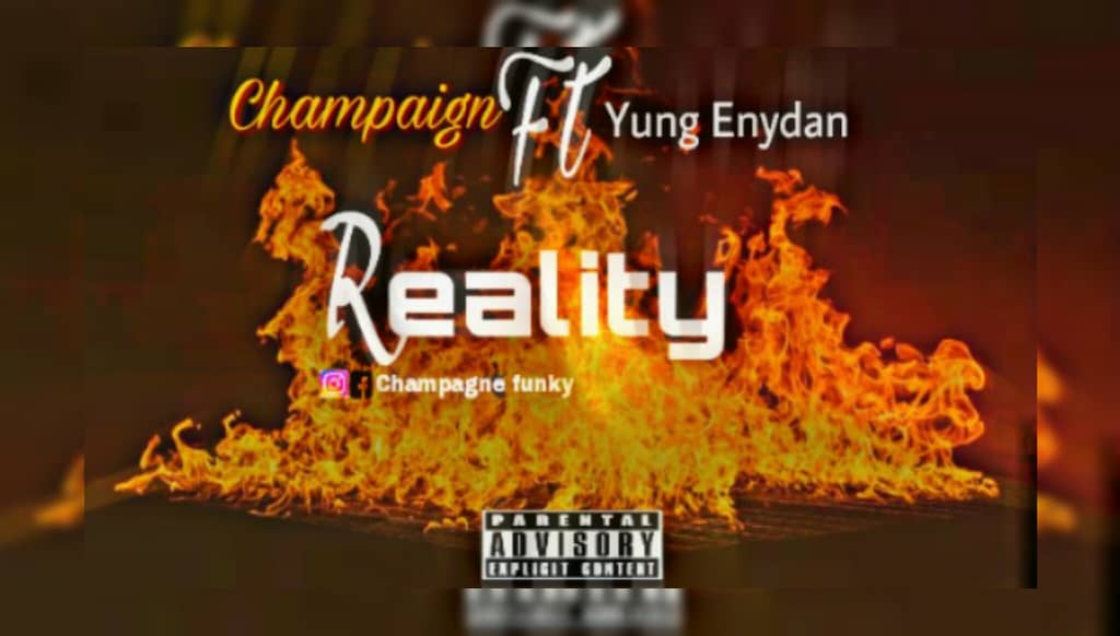 [Music] Champagne - "Reality" Ft Yung Enydan 5