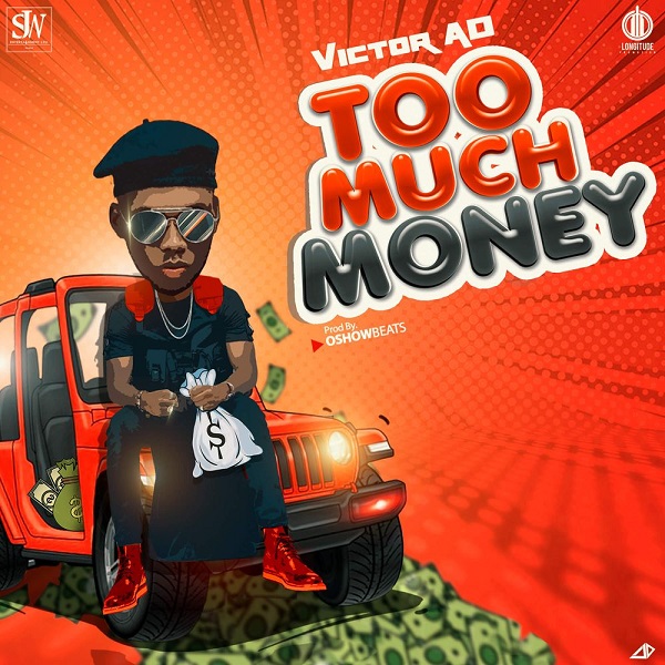 [Music] Victor AD - "Too Much Money" 6