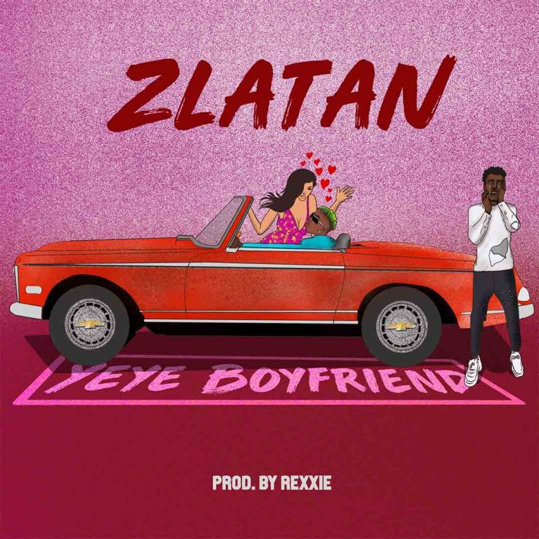 [Music] Zlatan - "Yeye Boyfriend" (prod by Rexxie) 7