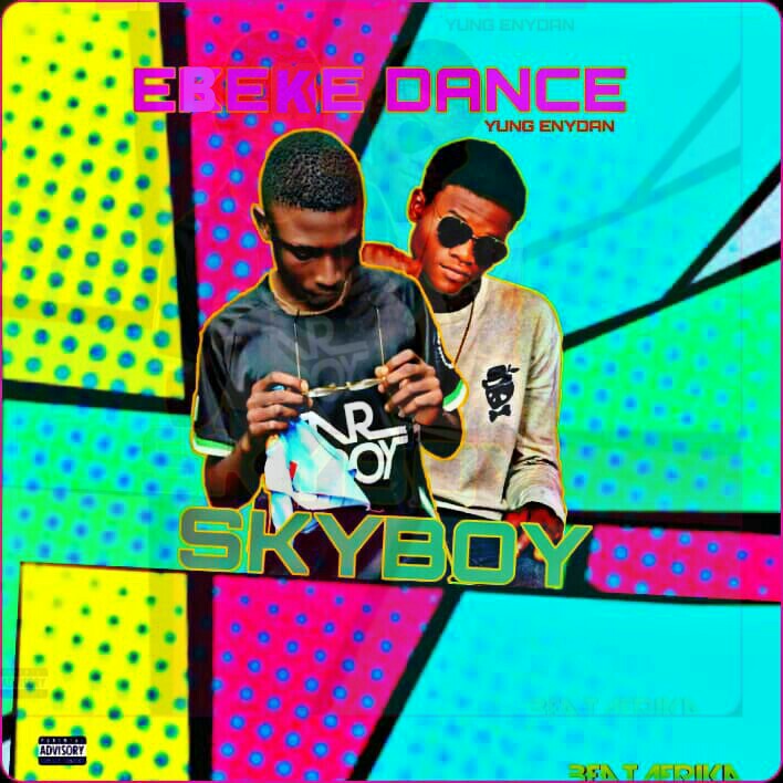 [Music] Skyboy -"Ebeke (dance)" Ft Yung Enydan 4