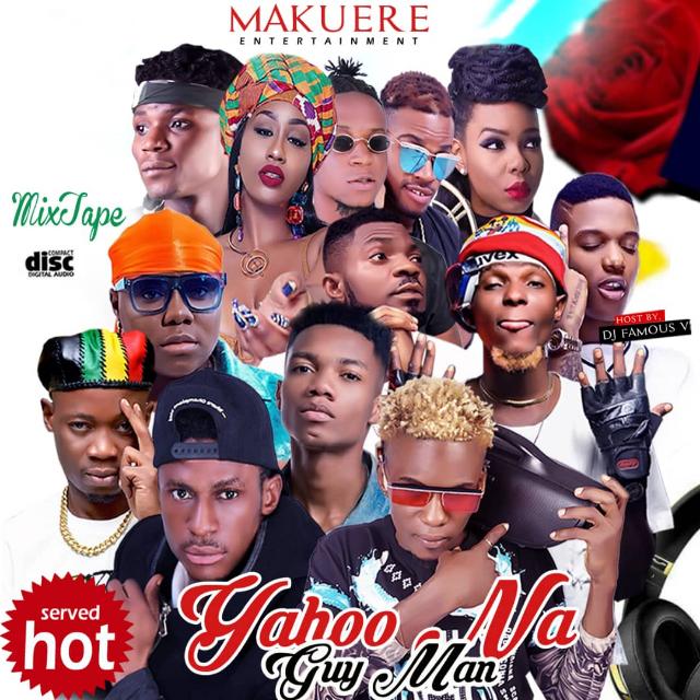 [Mixtape] Dj Famous_V -"Yahoo Na Guy Man Mix" 1