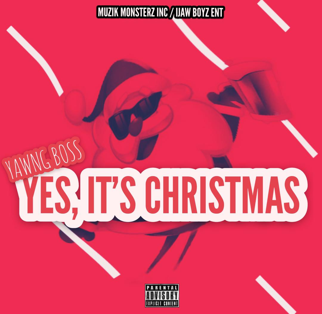 [Music] Yawng Boss -"Yes, Its Christmas" 35