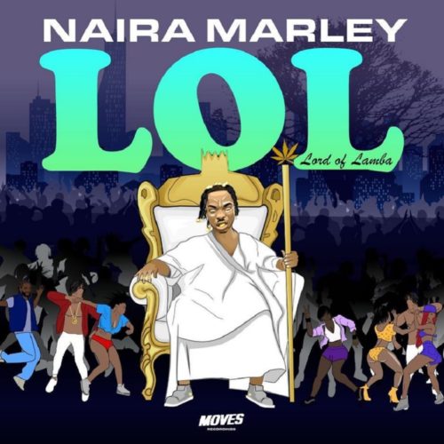 [Full EP] Naira Marley – “LOL” (Lord Of Lamba) EP 23