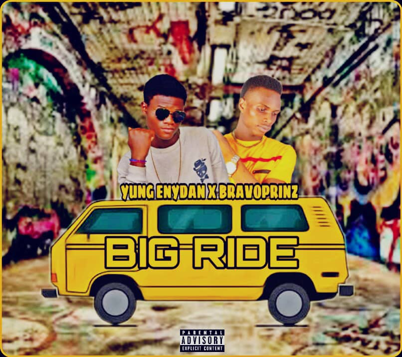 [Music] Yung Enydan -"Big Ride" Ft Bravoprinz 22