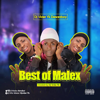 [Mixtape] "Best Of Malex"- Hosted By DJ Vider YK Desarzboy 32