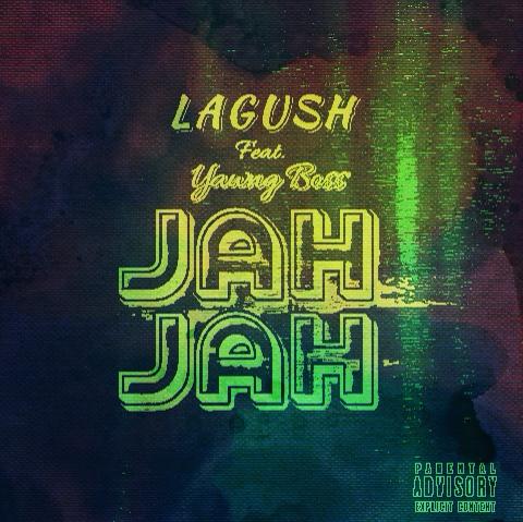 [Music] Lagush -"Jah Jah" Ft Yawngboss (prod. E-Beat) 6