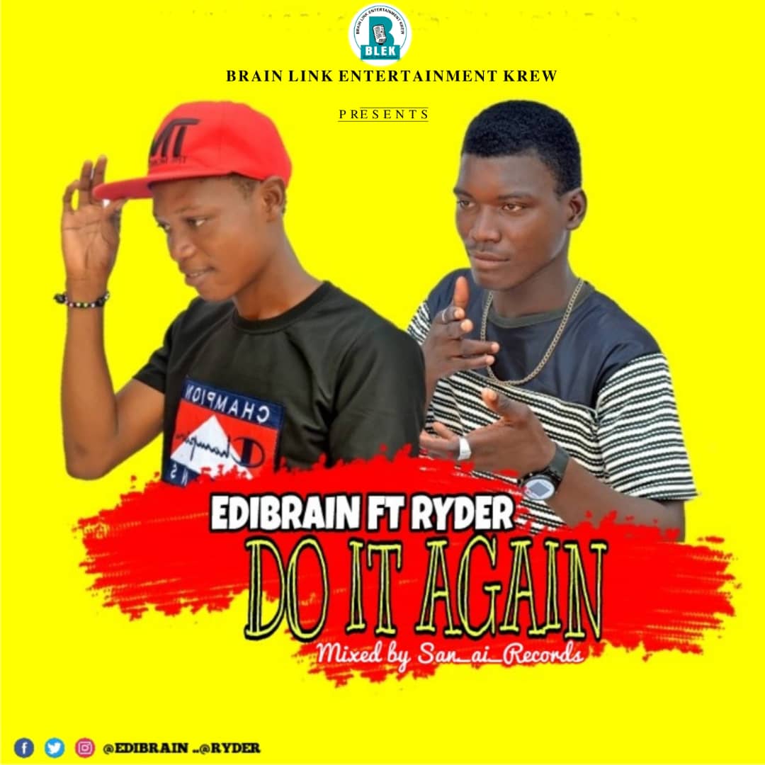 [Music] Edibrain -"Do It Again" Ft Ryder 2