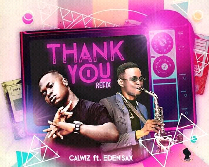 Calwiz Ft Eden Sax - "Thank you refix" (prod by AMG) 1