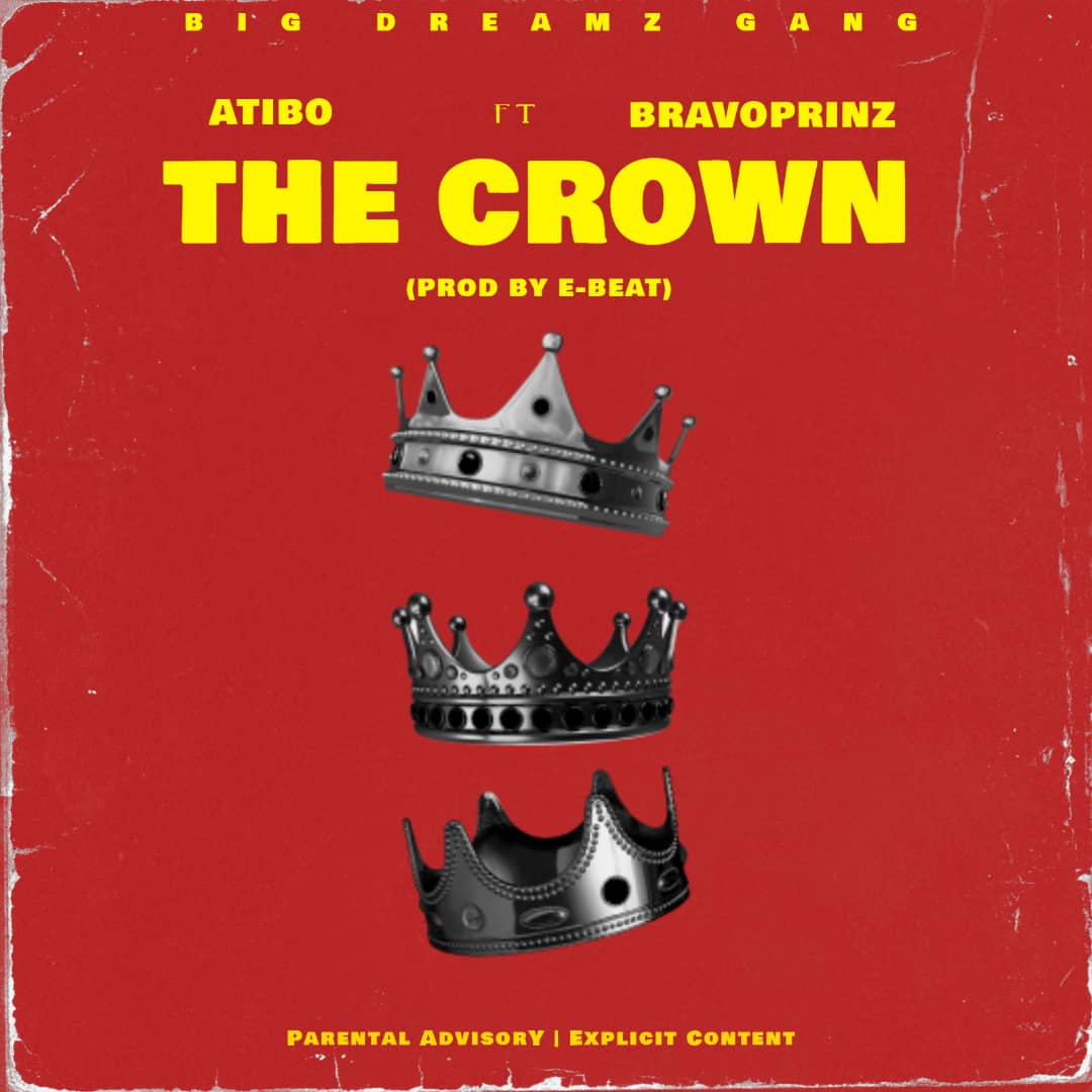 [Music] Atibo -"The Crown" Ft Bravoprinz 8