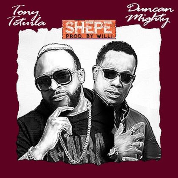 [Music] Tony Tetuila x Duncan Mighty – “Shepe” 1