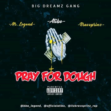 Atibo -"Pray For Dough" Ft Mr Legend & Bravoprinz 9