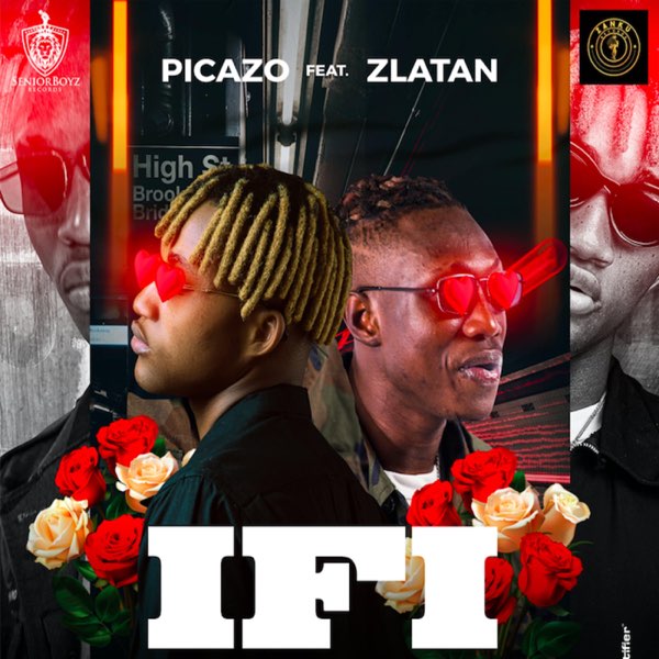 Picazo – “If I” ft. Zlatan 20