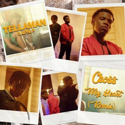 Tellaman – “Cross My Heart (Remix)” ft. Alpha P 8