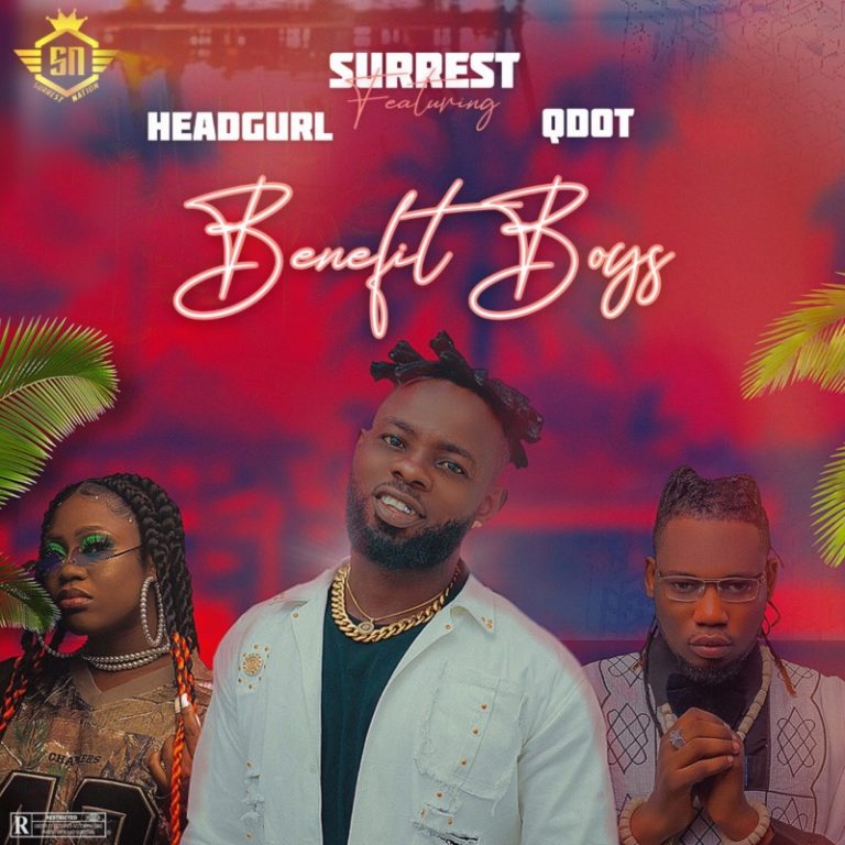 Surrest – “Benefit Boys” ft. Headgurl, Qdot 1