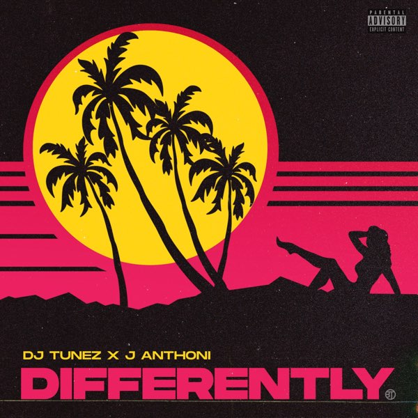 DJ Tunez x J Anthoni – “Differently” 2