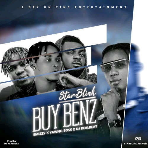 Starblink x Yawng Boss x Emizzy x Dj Realbeat -"Buy Benz" 4