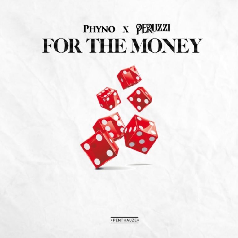 Phyno – “For The Money” ft. Peruzzi 10