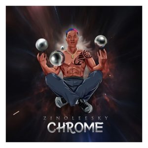 [Celebrity Gist] “Chrome” EP By Zinoleesky Is A Bewitching Account Of Love, Sex & Purpose – The Review 8