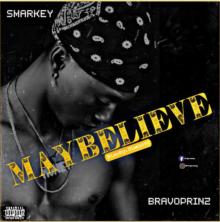 Smarkey -"May Believe" Ft Bravoprinz 2