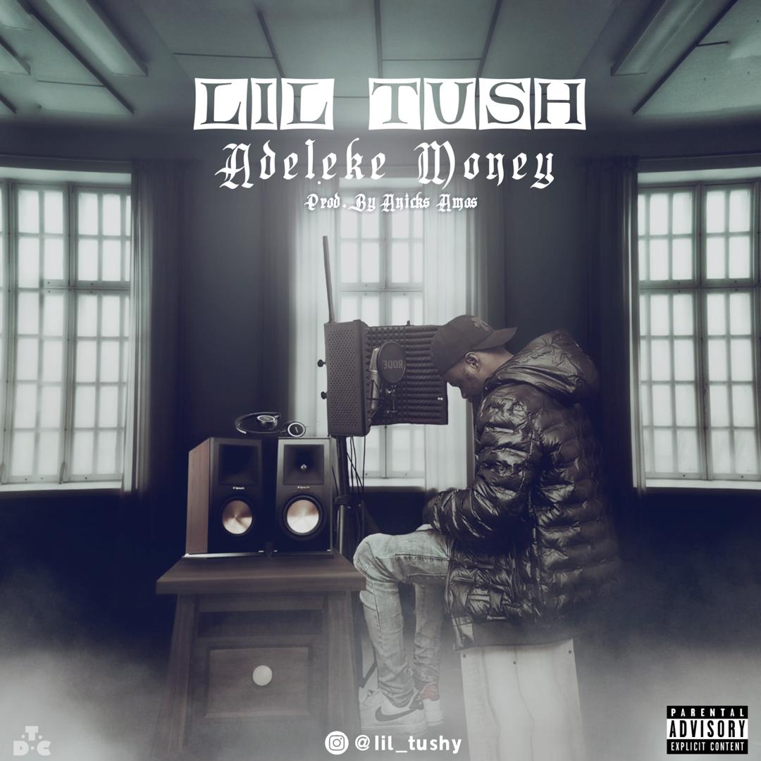 Lil Tush -"Adeleke Money" (prod. Anicks Amos) 12