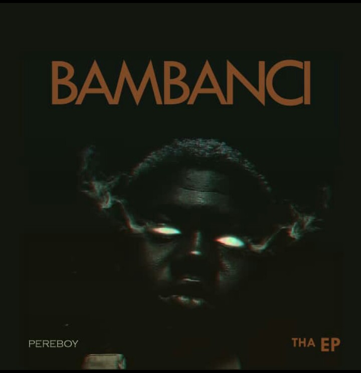 Pereboy "Bambanci Tha Ep" 1