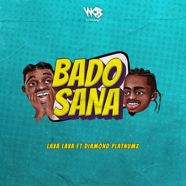 Lava Lava – “Bado Sana” ft. Diamond Platnumz 1