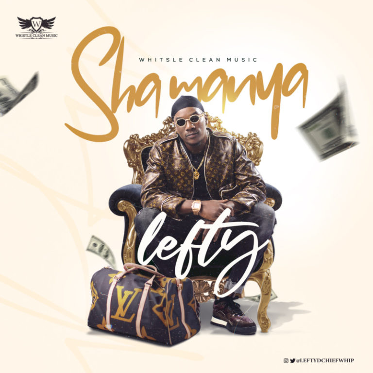 Lefty – “Sha Manya” (Prod. by Orbeat) 1