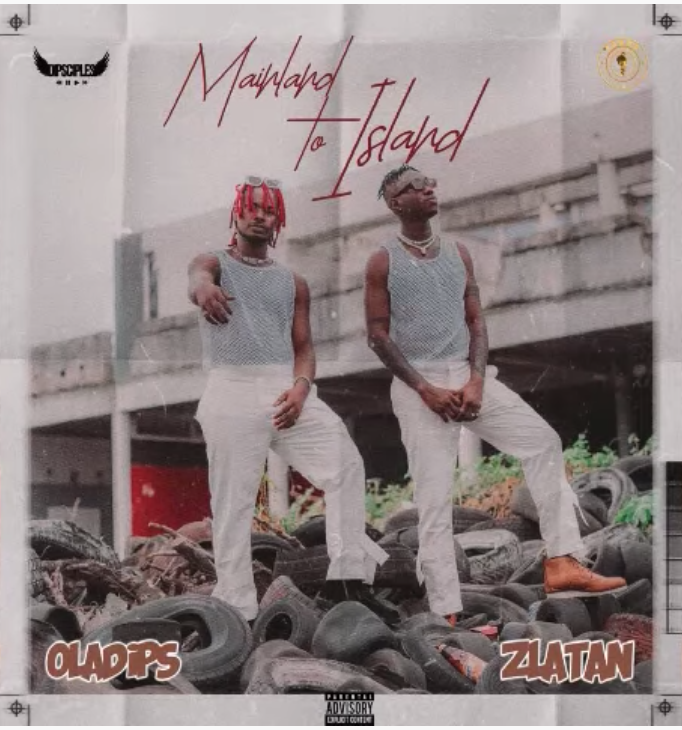 Oladips x Zlatan – “Mainland to Island” (Prod. P.Priime) 2