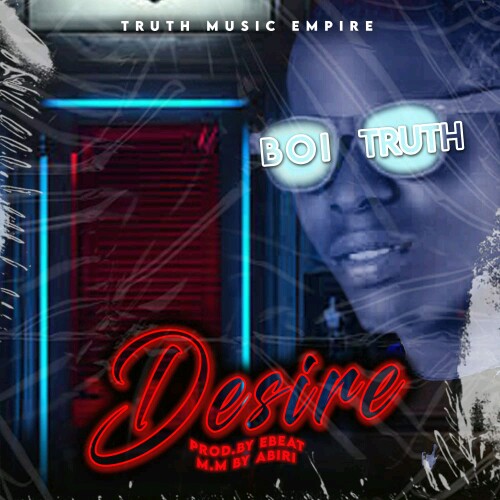 Boi Truth -"Desire" (prod. Ebeat) 8