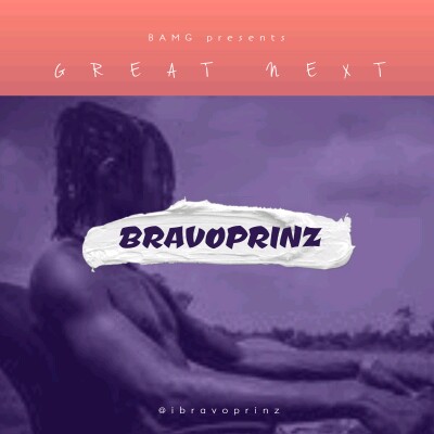 Bravoprinz -"Great Next" (EP) Featuring 6kyl4rk, Smarkey, Mr Legend, Wjay, Gee Real 17