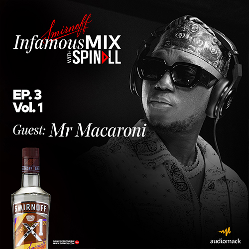 Smirnoff InfamousMix – Ep 3 Vol 1 (Guest: Mr. Macaroni) 3