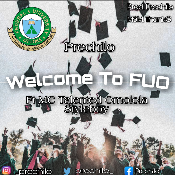 Prechilo - "Welcome To FUO" Feat. MC Talented, Omolola, Styleboy 11