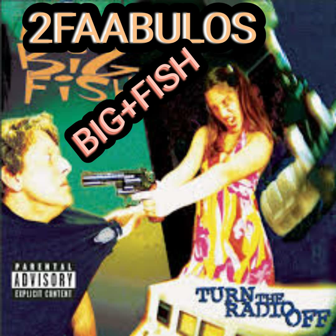 2Faabulos - "Big Fish" 1