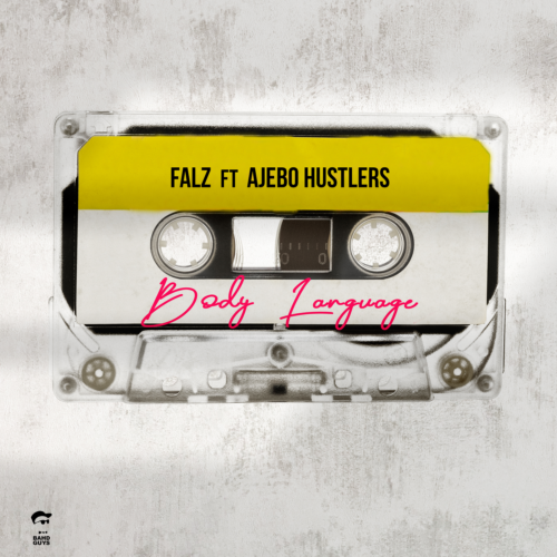 Falz – “Body Language” ft. Ajebo Hustlers 23