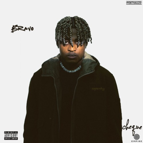 [Album] Cheque – “Bravo” Album ft. Ayra Starr, Jackboy… 20