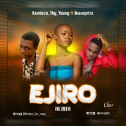 Listen Now: Kemisco Thy Young -"Ejiro Remix" Featuring Bravoprinz 3