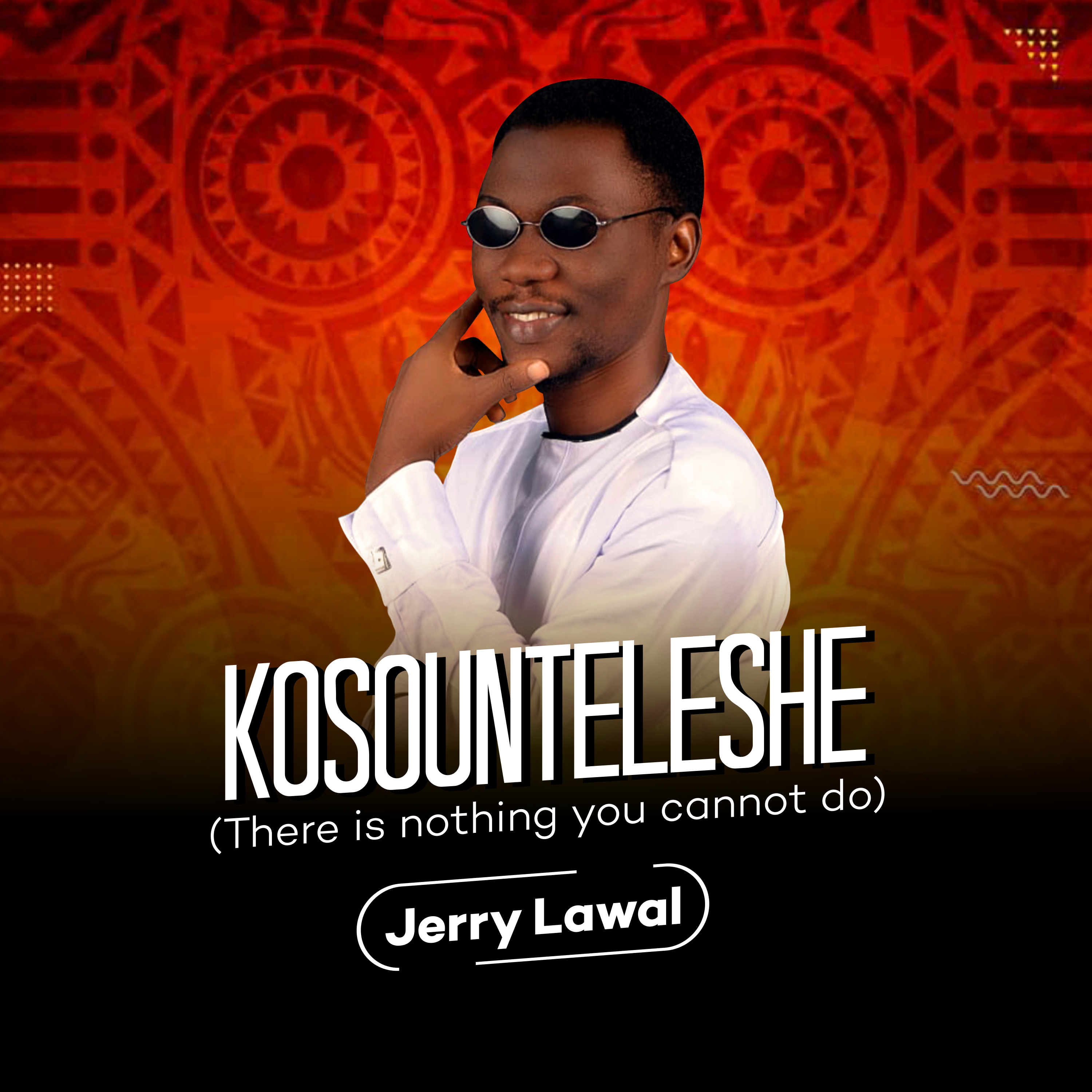 Jerry Lawal – Kosounteleshe (There Is Nothing You Cannot Do) 27