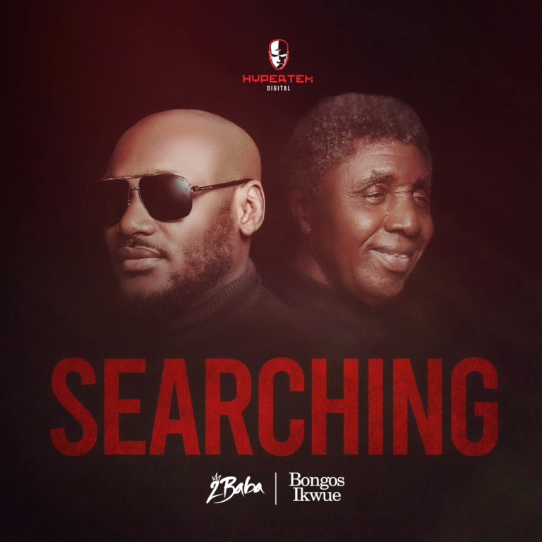 2Baba – “Searching” ft. Bongos Ikwue 2