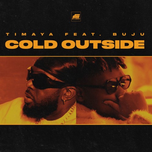 Timaya – “Cold Outside” Feat. Buju 25