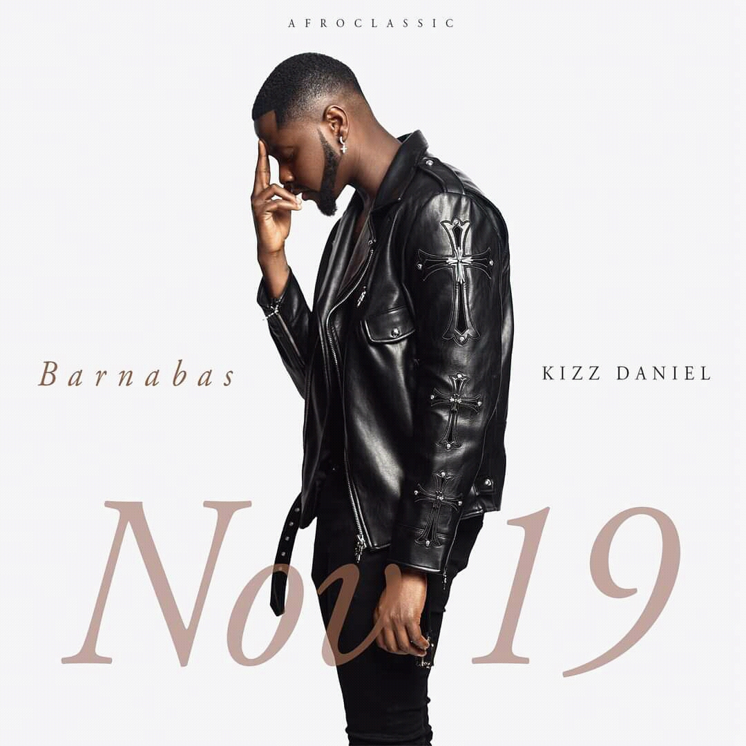 Kizz Daniel Unveils Tracklist Of His New EP “BARNABAS” 11