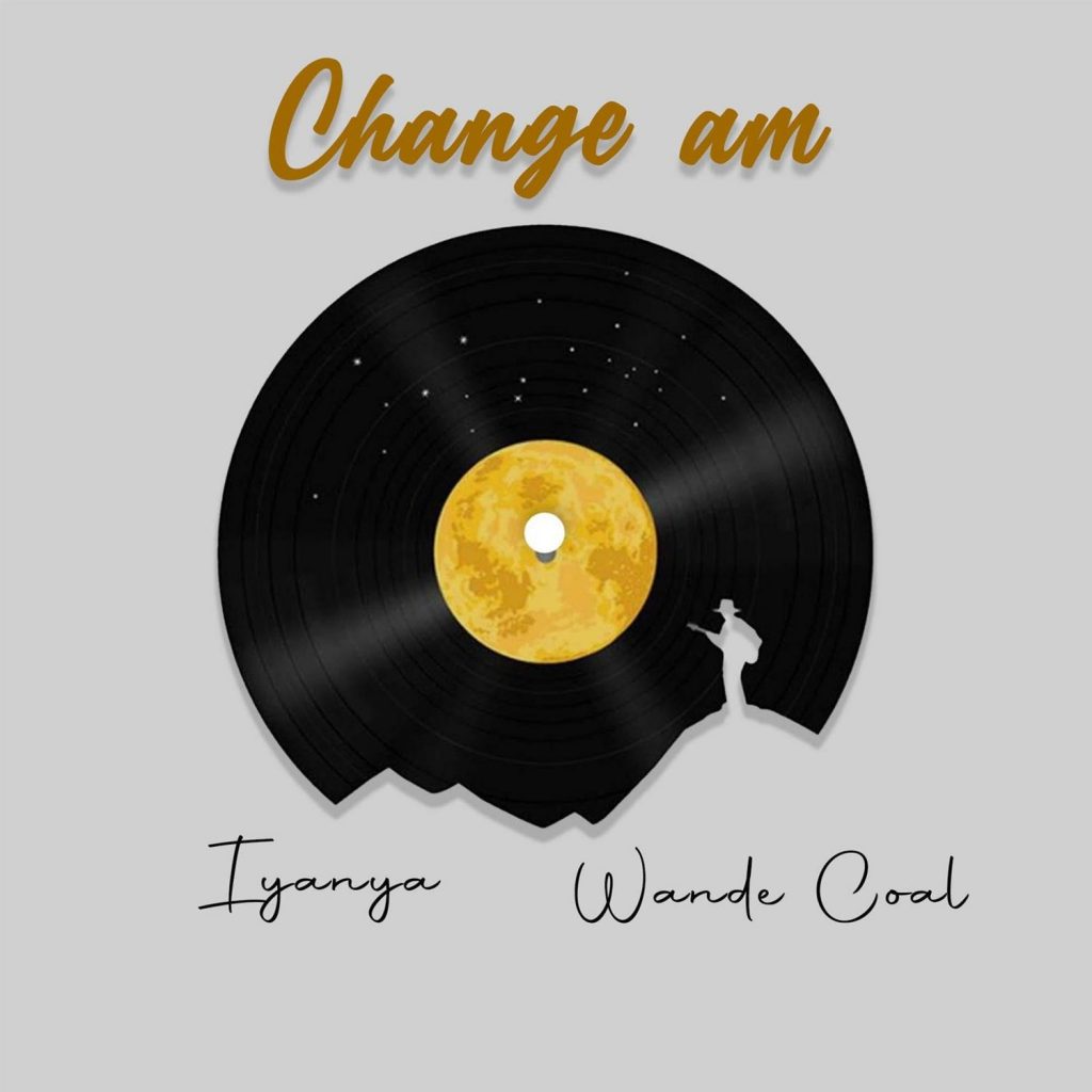 Iyanya – “Change Am” ft. Wande Coal 5