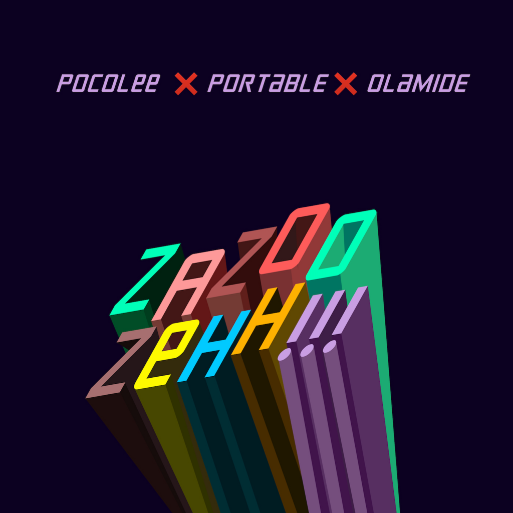 Poco Lee x Portable x Olamide – “ZaZoo Zehh” 2