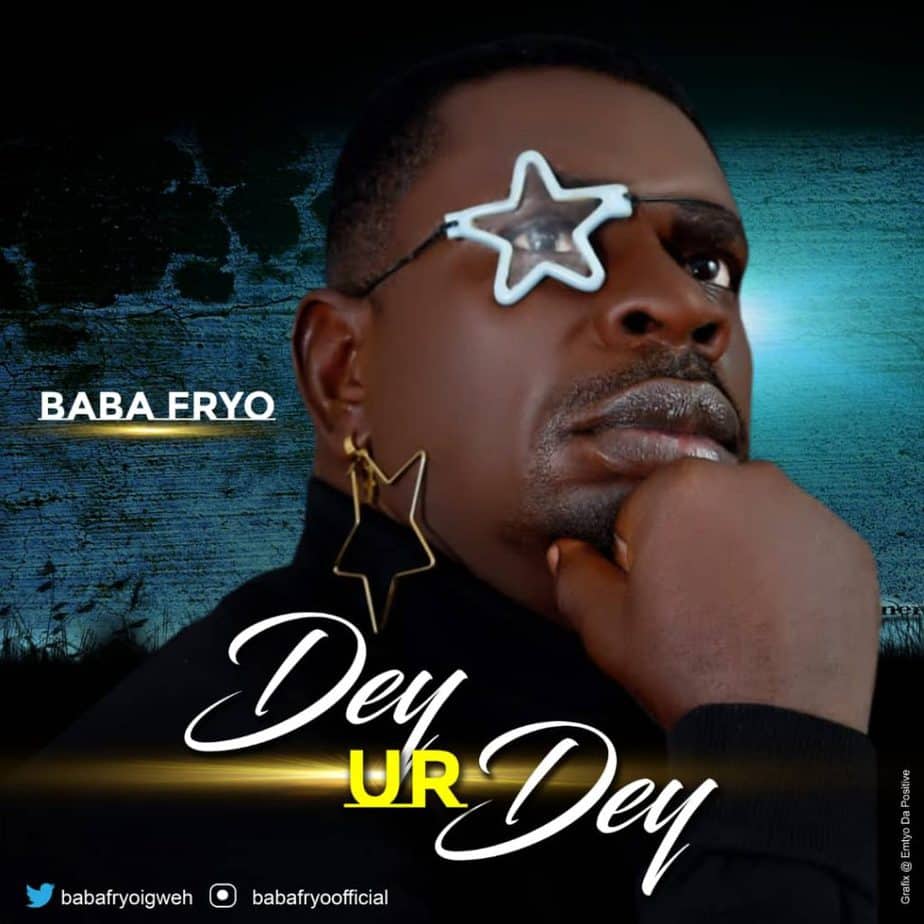 Baba Fryo – “Dey Ur Dey” 2