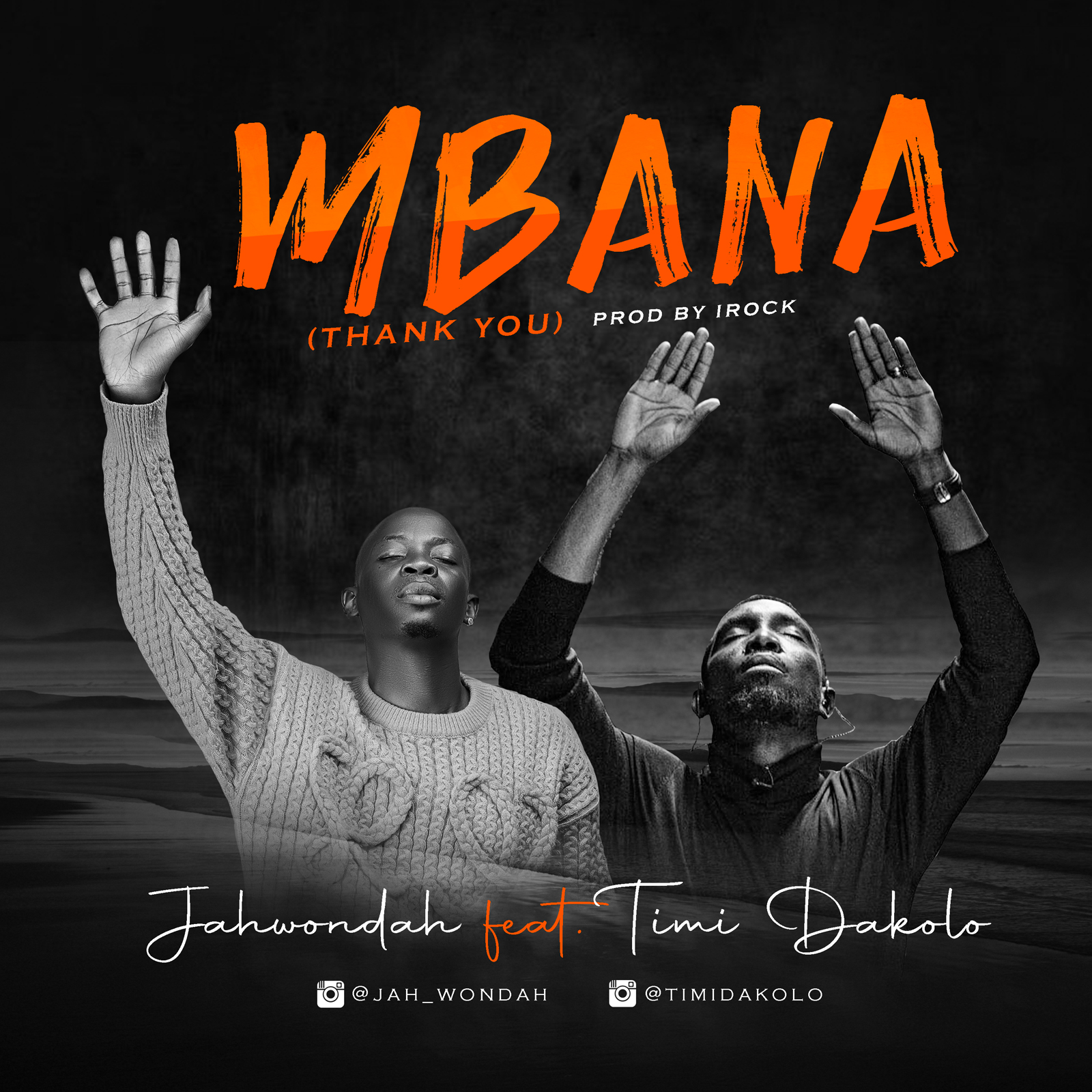 Listen To "MBANA" by Jah Wondah Featuring Timi Dakolo 5