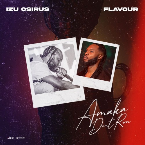 Izu Osirus, Flavour – Amaka Don’t Run 10