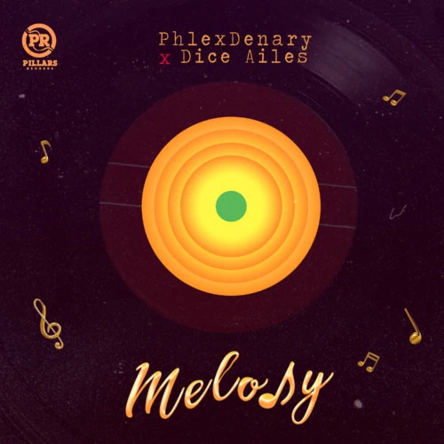 Phlexdenary x Dice Ailes – “Melody” (Prod. by Krizbeatz) | Mp3 1