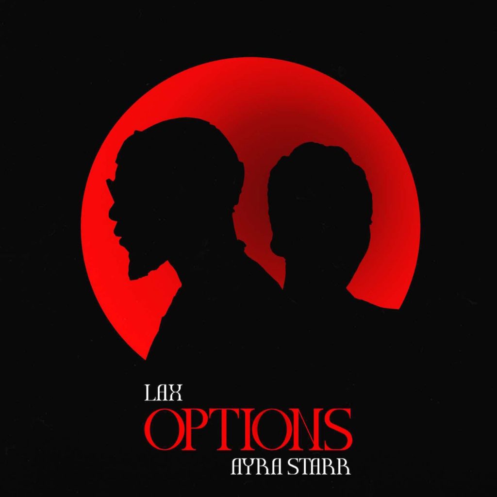 LAX, Ayra Starr – “Options” | Mp3 1