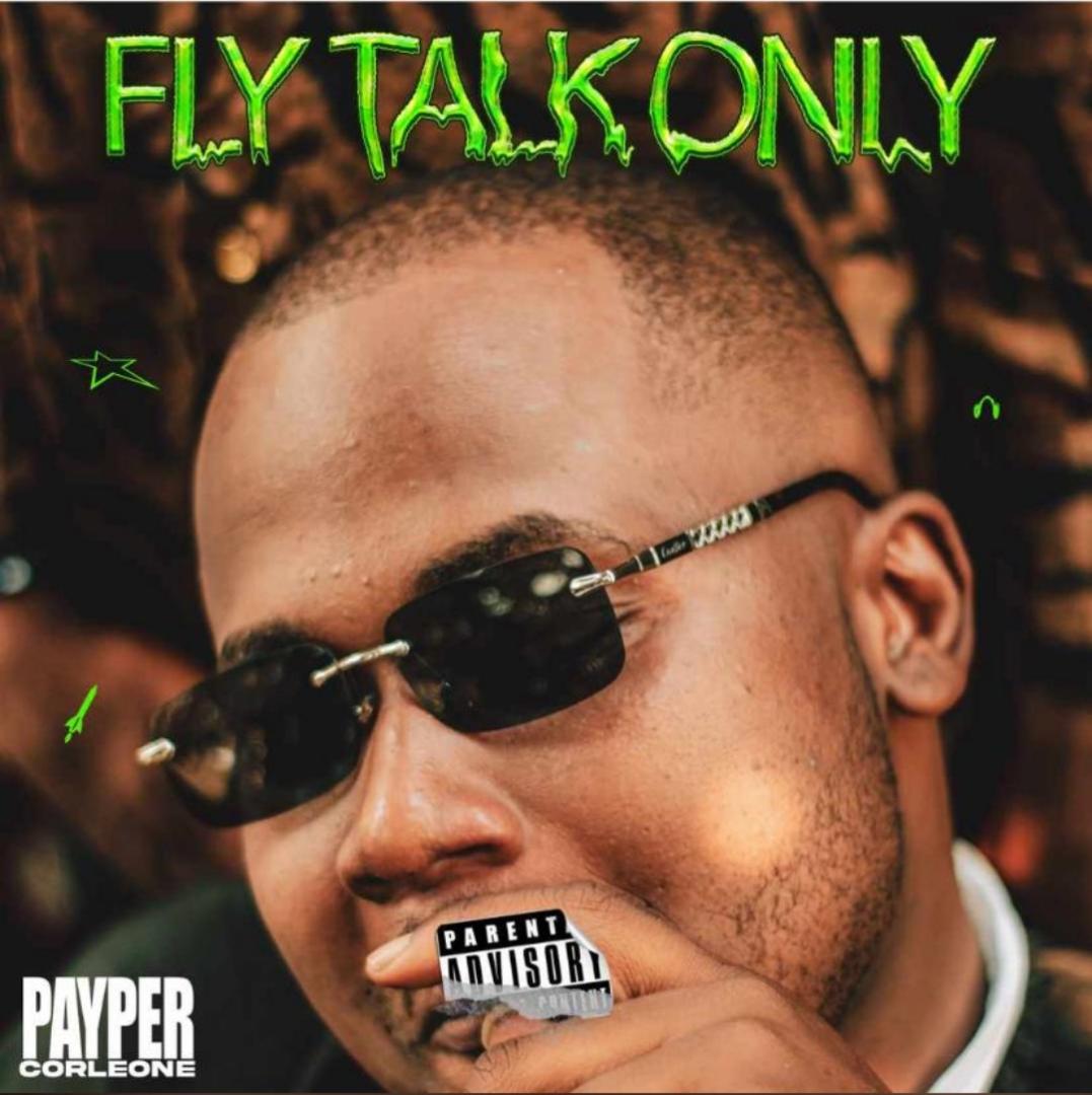 Payper Corleone -"Fly Talk Only" [Audio + Video] 2